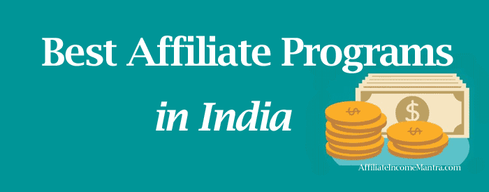 Best Affiliate Programs in India That You Must Try in 2022